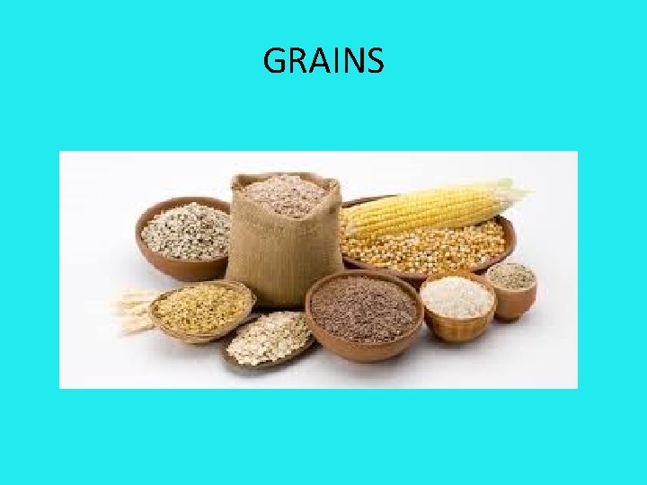 GRAINS 