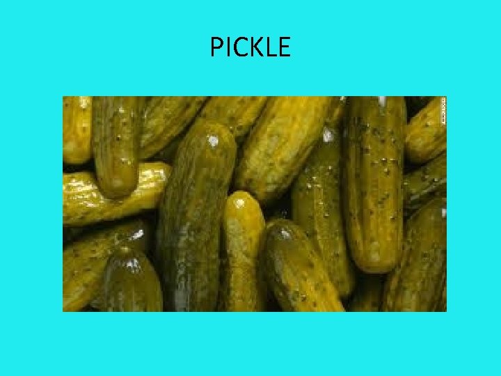 PICKLE 