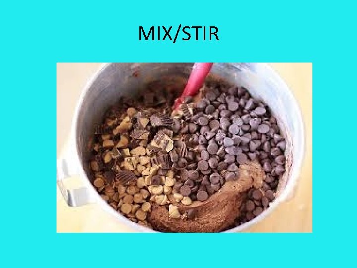 MIX/STIR 