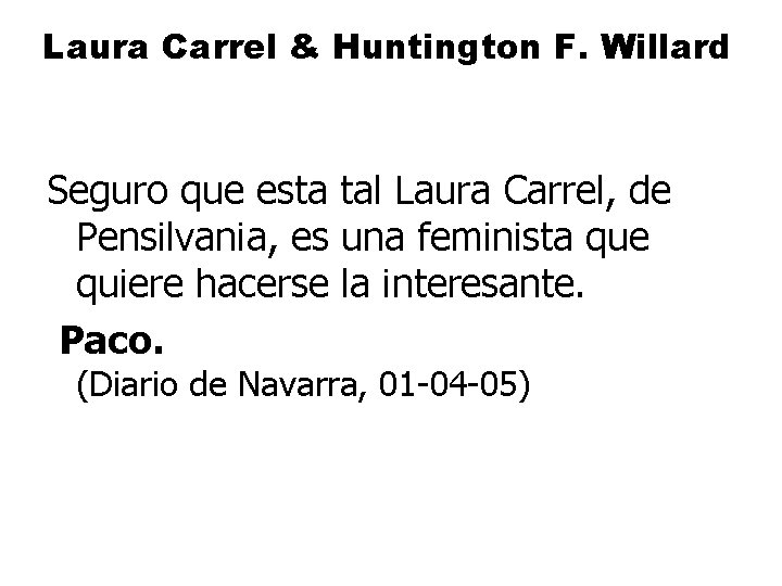 Laura Carrel & Huntington F. Willard Seguro que esta tal Laura Carrel, de Pensilvania,