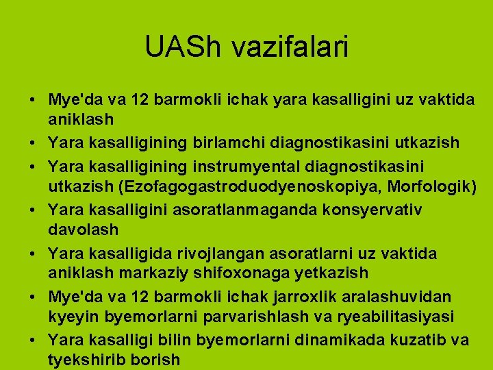 UASh vazifalari • Mye'da va 12 barmokli ichak yara kasalligini uz vaktida aniklash •