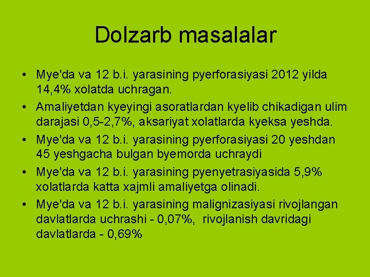 Dolzarb masalalar • Mye'da va 12 b. i. yarasining pyerforasiyasi 2012 yilda 14, 4%