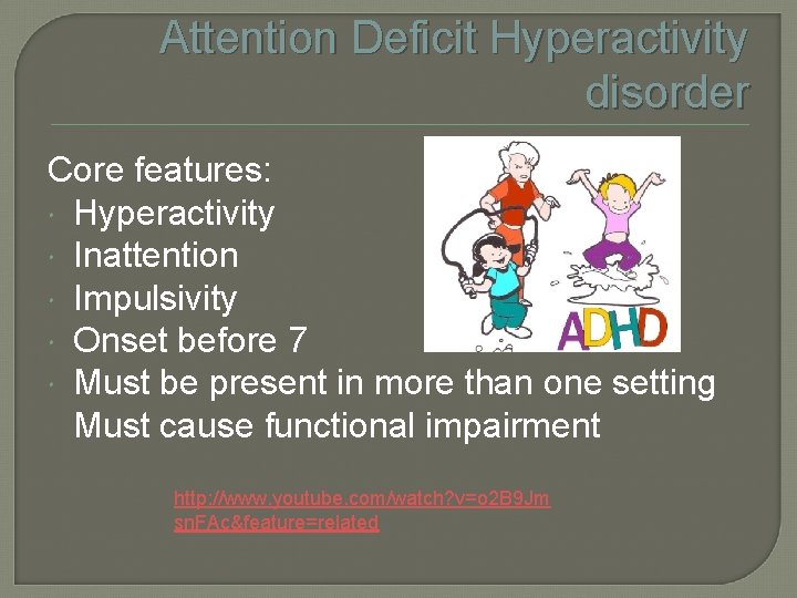 Identification and Characteristics of Disruptive Behavior Disorders DBDs