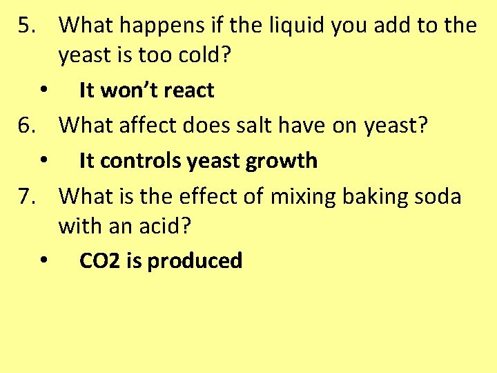 5. What happens if the liquid you add to the yeast is too cold?