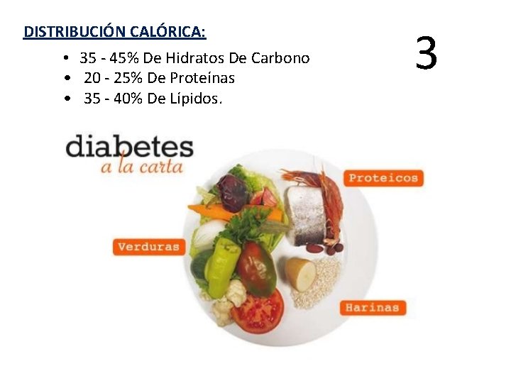 DISTRIBUCIÓN CALÓRICA: • 35 - 45% De Hidratos De Carbono • 20 - 25%