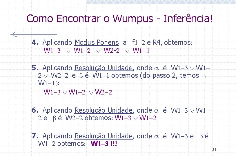 Como Encontrar o Wumpus - Inferência! 4. Aplicando Modus Ponens a f 1 -2