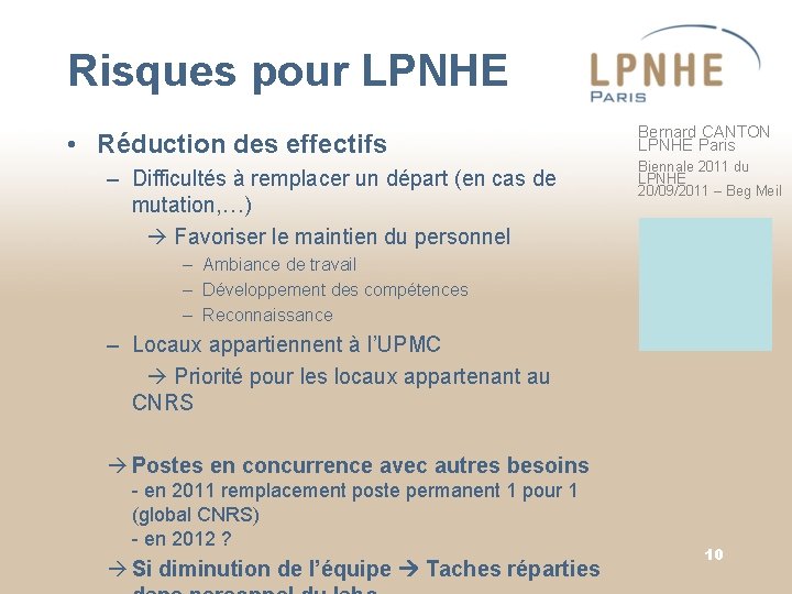 Risques pour LPNHE • Réduction des effectifs – Difficultés à remplacer un départ (en