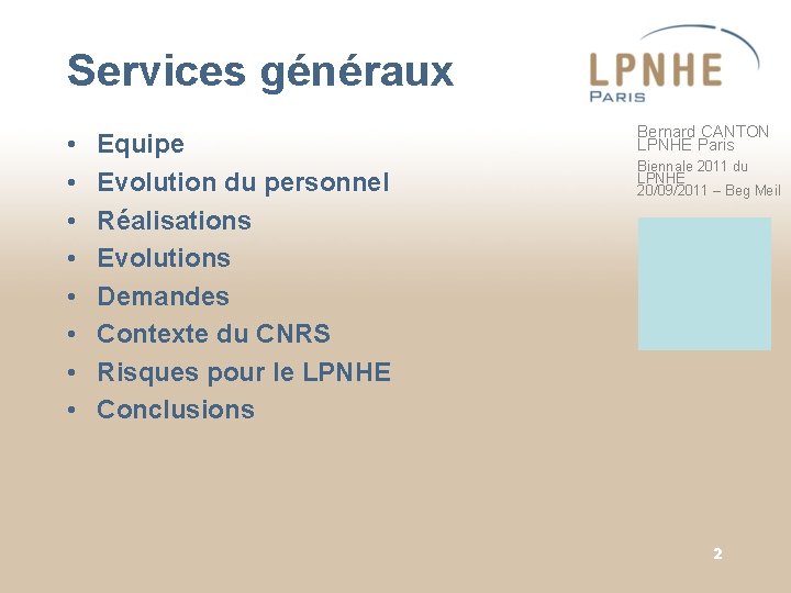 Services généraux • • Equipe Evolution du personnel Réalisations Evolutions Demandes Contexte du CNRS