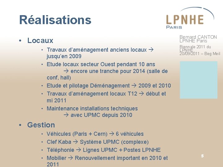 Réalisations • Locaux • Travaux d’aménagement anciens locaux jusqu’en 2009 • Etude locaux secteur