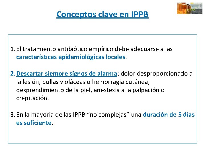 Conceptos clave en IPPB 1. El tratamiento antibiótico empírico debe adecuarse a las características