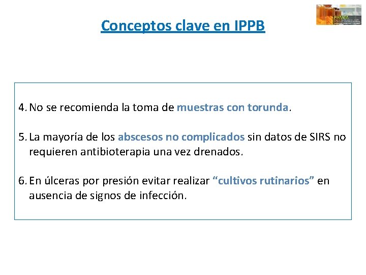 Conceptos clave en IPPB 4. No se recomienda la toma de muestras con torunda.