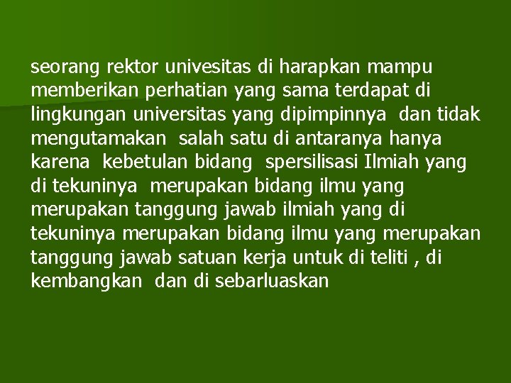 seorang rektor univesitas di harapkan mampu memberikan perhatian yang sama terdapat di lingkungan universitas