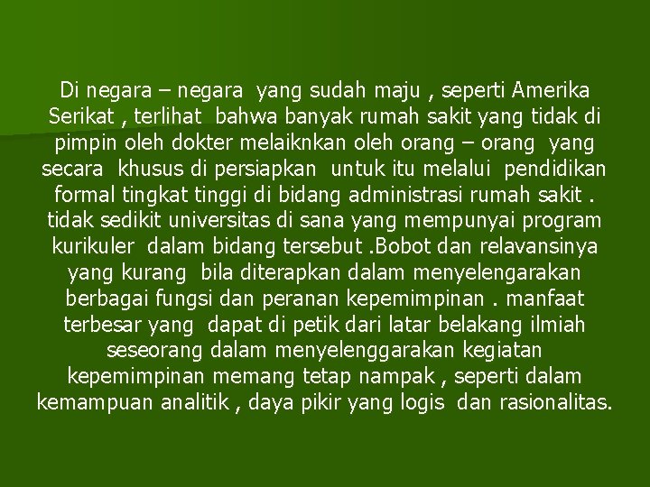 Di negara – negara yang sudah maju , seperti Amerika Serikat , terlihat bahwa