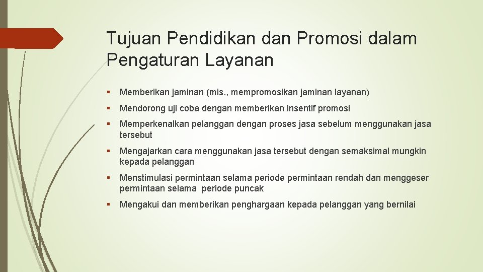 Tujuan Pendidikan dan Promosi dalam Pengaturan Layanan § Memberikan jaminan (mis. , mempromosikan jaminan