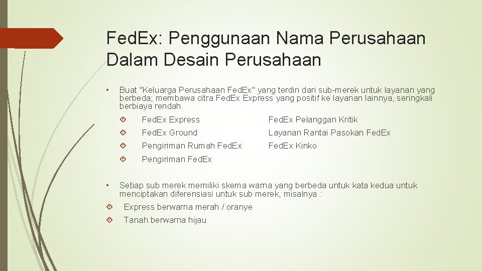 Fed. Ex: Penggunaan Nama Perusahaan Dalam Desain Perusahaan • • Buat "Keluarga Perusahaan Fed.