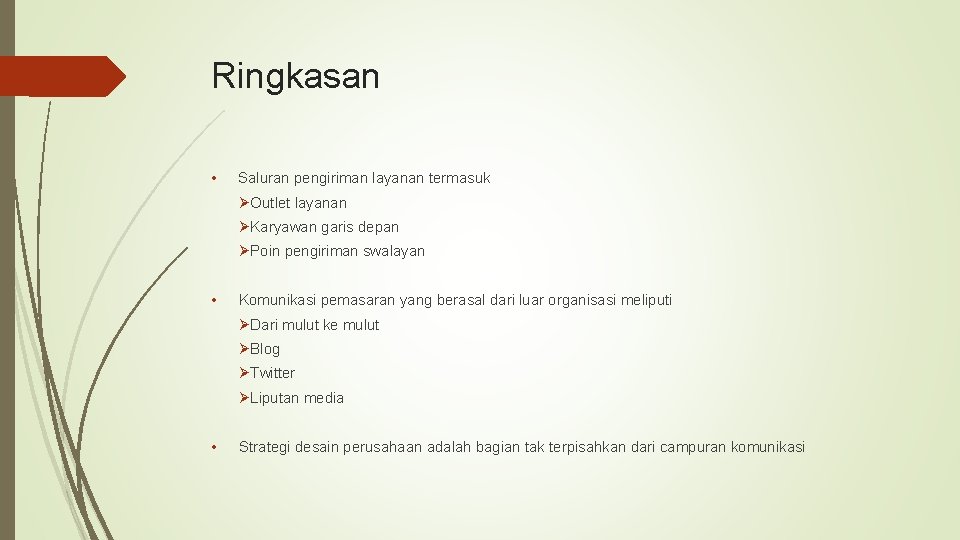 Ringkasan • Saluran pengiriman layanan termasuk ØOutlet layanan ØKaryawan garis depan ØPoin pengiriman swalayan