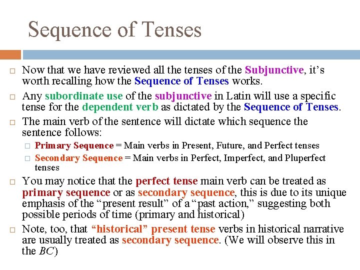Sequence of Tenses Now that we have reviewed all the tenses of the Subjunctive,