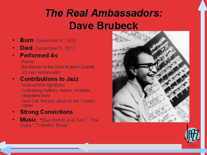 The Real Ambassadors: Dave Brubeck • Born: December 6, 1920 • Died: December 5,