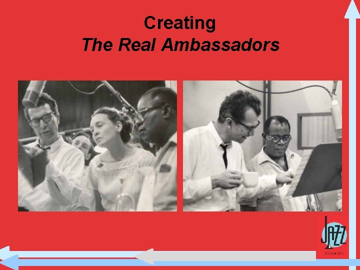Creating The Real Ambassadors 
