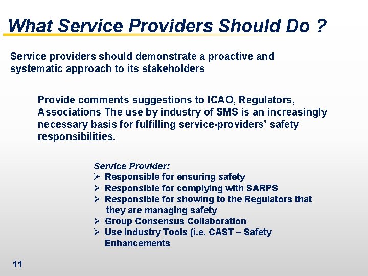 What Service Providers Should Do ? Service providers should demonstrate a proactive and systematic