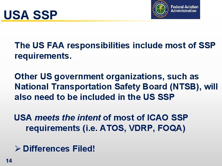 USA SSP The US FAA responsibilities include most of SSP requirements. Other US government