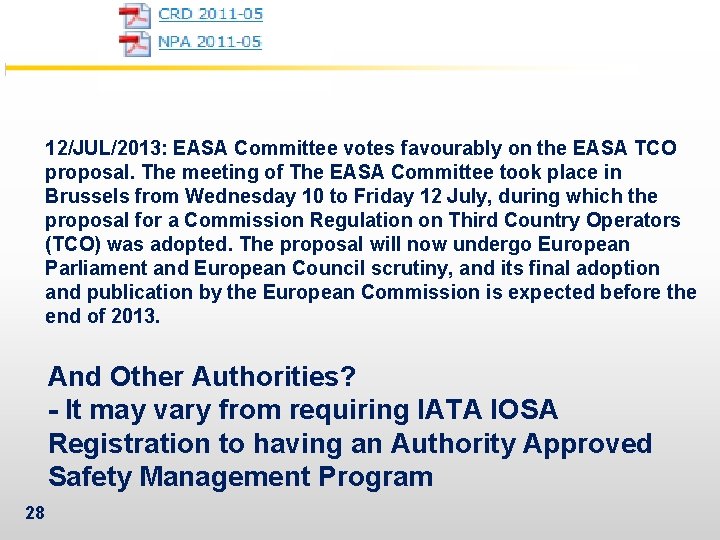 12/JUL/2013: EASA Committee votes favourably on the EASA TCO proposal. The meeting of The