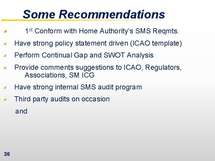 Some Recommendations ◢ 1 st Conform with Home Authority’s SMS Reqmts. ◢ Have strong