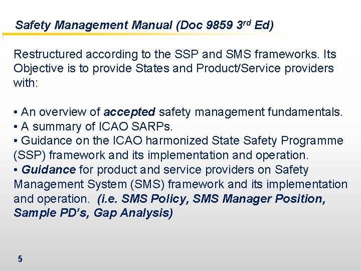 Safety Management Manual (Doc 9859 3 rd Ed) Restructured according to the SSP and