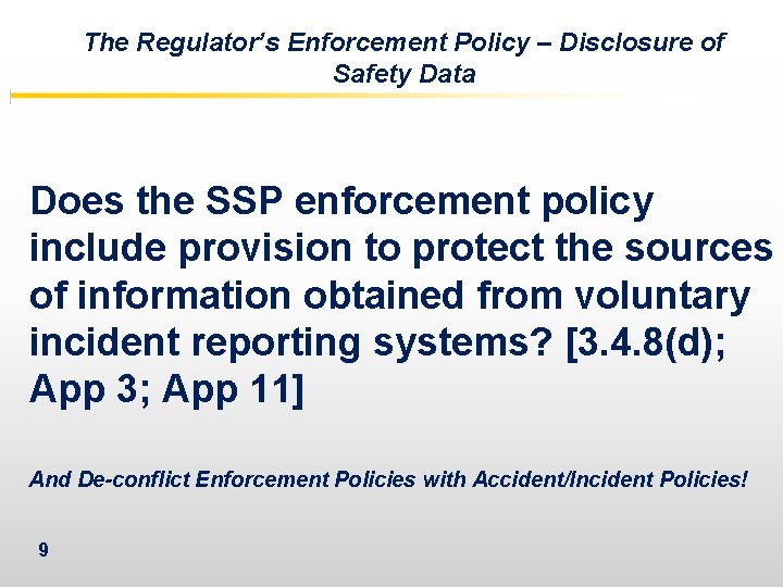 The Regulator’s Enforcement Policy – Disclosure of Safety Data Does the SSP enforcement policy