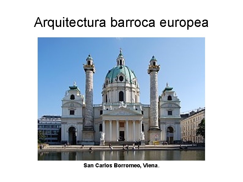 Arquitectura barroca europea San Carlos Borromeo, Viena. 
