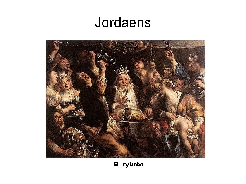 Jordaens El rey bebe 