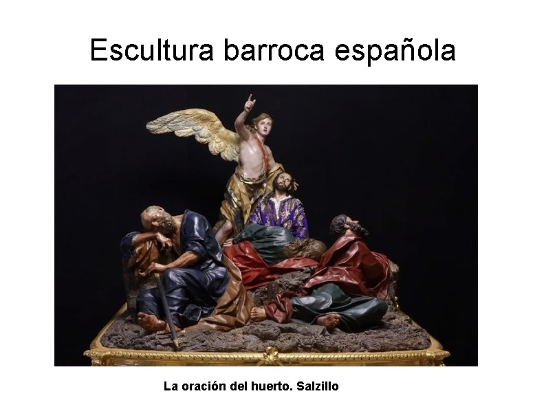 Escultura barroca española La oración del huerto. Salzillo 