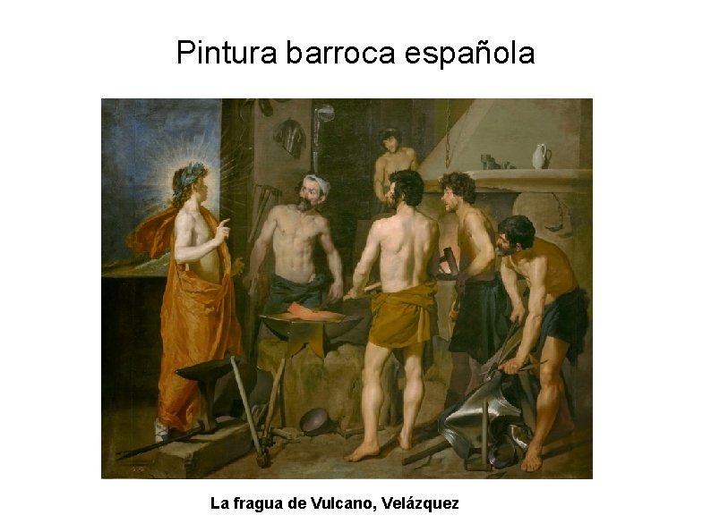 Pintura barroca española La fragua de Vulcano, Velázquez 