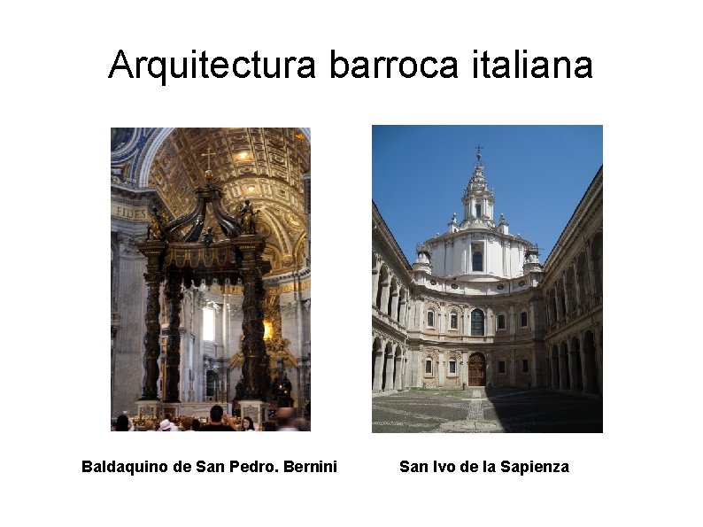 Arquitectura barroca italiana Baldaquino de San Pedro. Bernini San Ivo de la Sapienza 