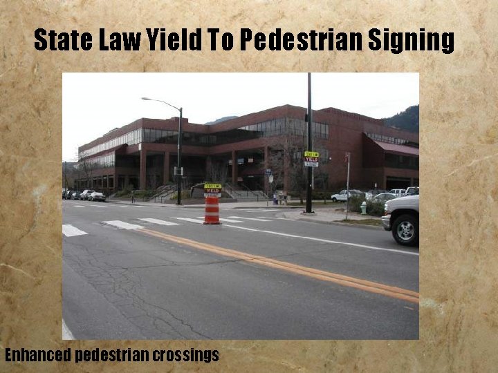State Law Yield To Pedestrian Signing Enhanced pedestrian crossings 