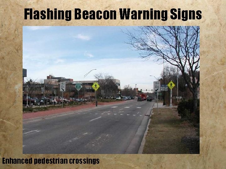 Flashing Beacon Warning Signs Enhanced pedestrian crossings 