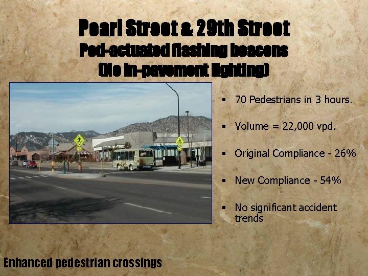Pearl Street & 29 th Street Ped-actuated flashing beacons (No in-pavement lighting) § 70