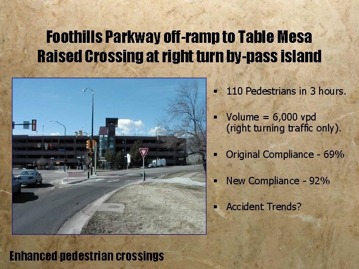 Foothills Parkway off-ramp to Table Mesa Raised Crossing at right turn by-pass island §