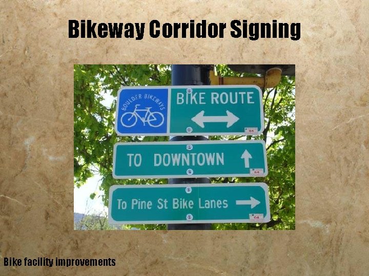 Bikeway Corridor Signing Bike facility improvements 