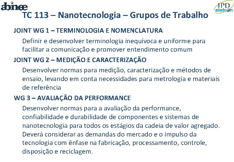 TC 113 – Nanotecnologia – Grupos de Trabalho JOINT WG 1 – TERMINOLOGIA E