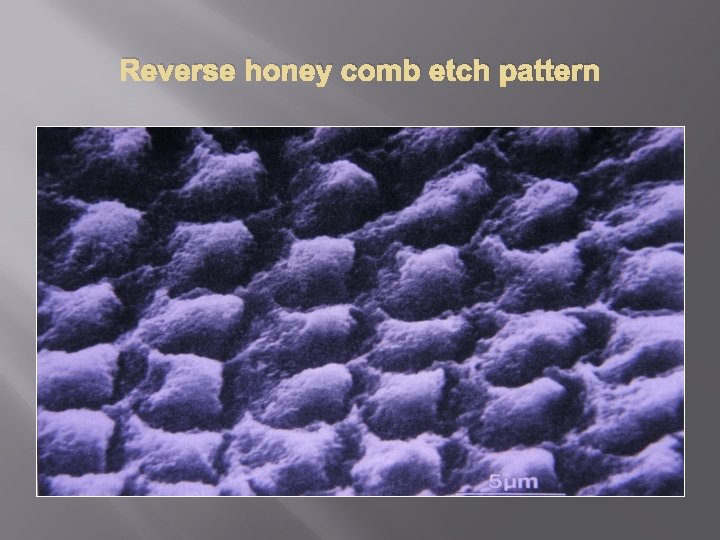 Reverse honey comb etch pattern 