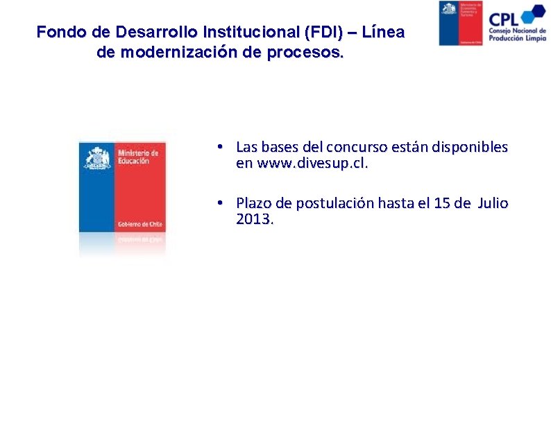 Fondo de Desarrollo Institucional (FDI) – Línea de modernización de procesos. • Las bases