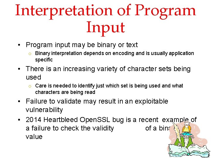 Interpretation of Program Input • Program input may be binary or text o Binary