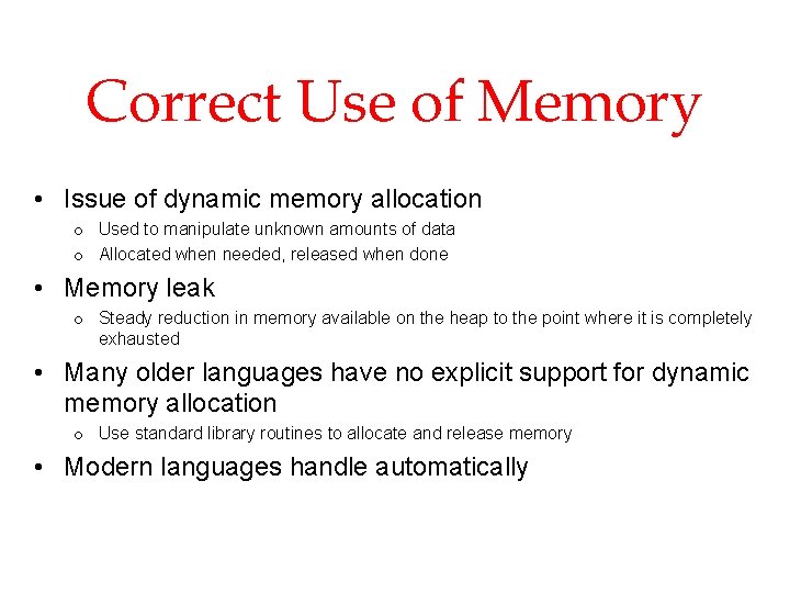 Correct Use of Memory • Issue of dynamic memory allocation o Used to manipulate