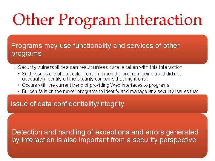 Other Program Interaction Programs may use functionality and services of other programs • Security