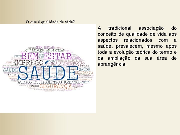 O que é qualidade de vida? A tradicional associação do conceito de qualidade de