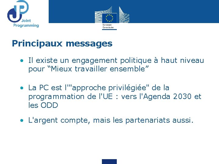 Principaux messages • Il existe un engagement politique à haut niveau pour “Mieux travailler