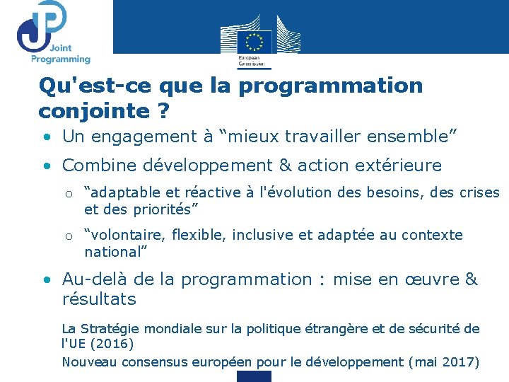 Qu'est-ce que la programmation conjointe ? • Un engagement à “mieux travailler ensemble” •