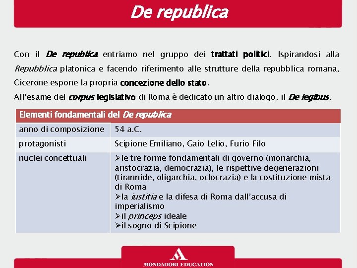 De republica Con il De republica entriamo nel gruppo dei trattati politici. Ispirandosi alla