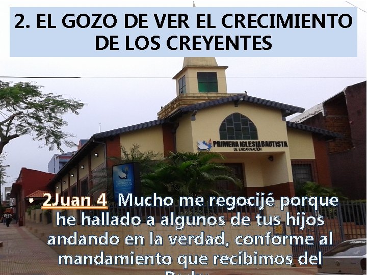 2. EL GOZO DE VER EL CRECIMIENTO DE LOS CREYENTES • 2 Juan 4